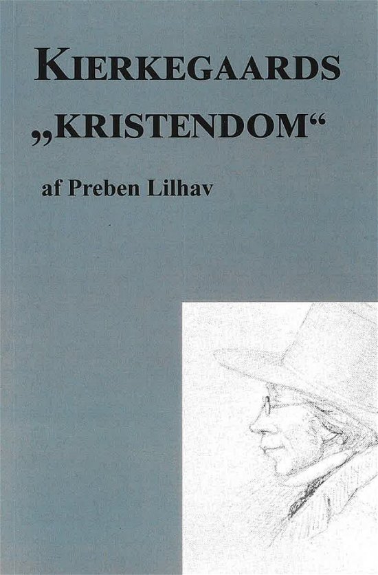 Preben Lilhav · Kierkegaards "kristendom" (Paperback Book) [1. Painos] (2024)