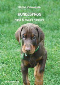 Hundesprog - Hund og hvalp i harmoni - Karina Rasmussen - Bøger - Hundesprog Forlag - 9788799557509 - 2. januar 2012