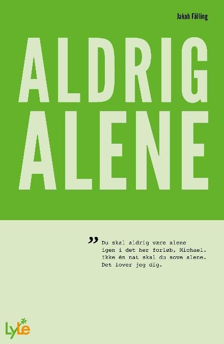 Aldrig Alene -  - Bøger - LyLe - 9788799854509 - 2017