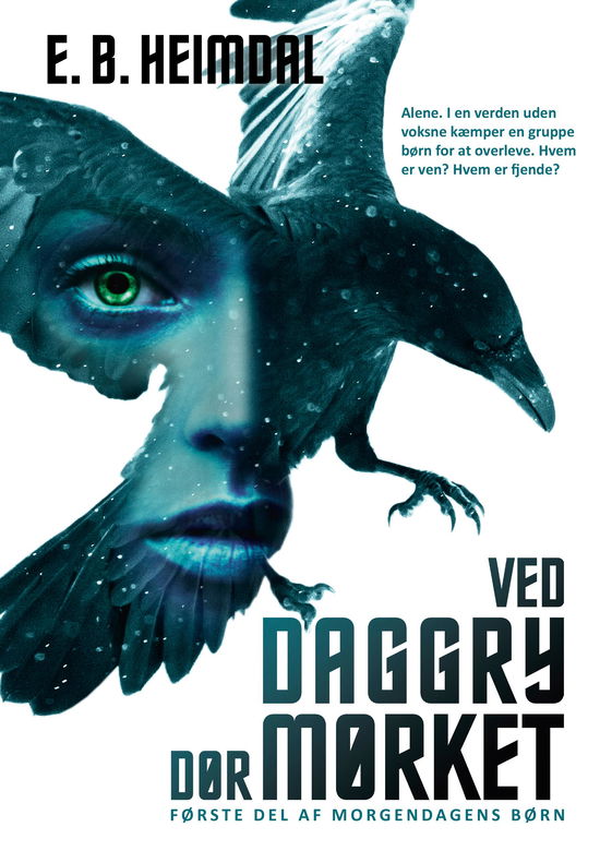 Cover for E. B. Heimdal · Morgendagens Børn 1: Ved Daggry Dør Mørket (Taschenbuch) [1. Ausgabe] (2016)