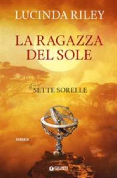 Cover for Lucinda Riley · La Ragazza Del Sole. Le Sette Sorelle (Book)