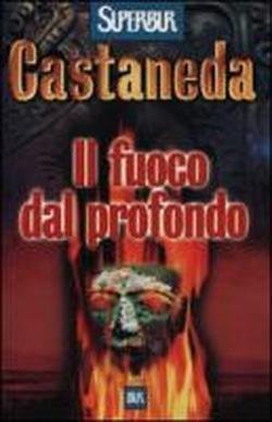 Cover for Carlos Castaneda · Il Fuoco Dal Profondo (Book)