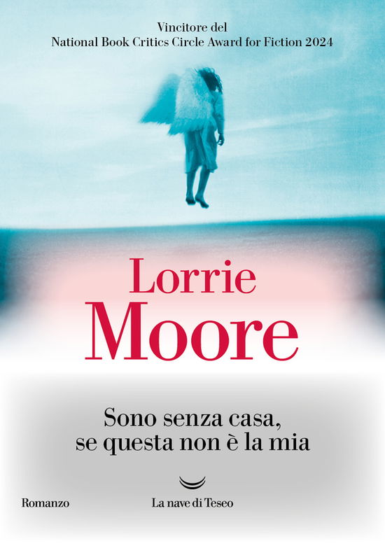 Cover for Lorrie Moore · Sono Senza Casa, Se Questa Non E La Mia (Book)