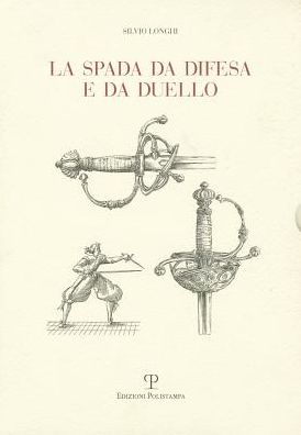 Cover for Silvio Longhi · La Spada Da Difesa E Da Duello. Con Disegni Di Mano Dell'autore Liberamente Tratti Da Esemplari Esistenti. Ediz. Illustrata (Book)