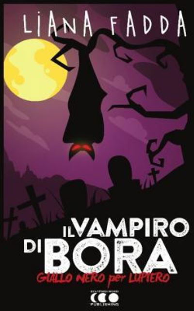 Cover for Liana Fadda · Il vampiro di Bora - Giallonero X Lupiero (Paperback Book) (2018)