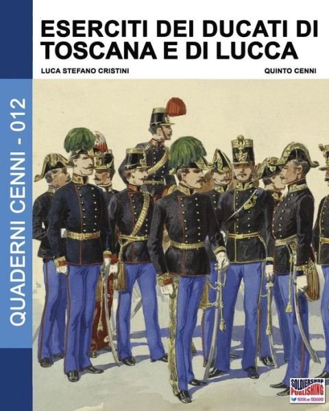 Cover for Luca Stefano Cristini · Eserciti dei Ducati di Toscana e di Lucca (Paperback Book) (2016)