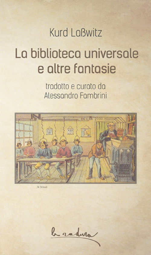 Cover for Kurd Lasswitz · La Biblioteca Universale E Altre Fantasie (Book)