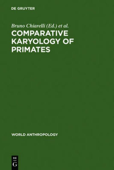 Comparative Karyology of Primates - Brunetto Chiarelli - Bøger - Walter de Gruyter - 9789027978509 - 1. november 1979