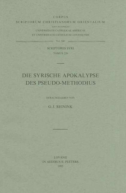 Cover for Gj Reinink · Die Syrische Apokalypse Des Pseudo-methodius Syr. 220. (Corpus Scriptorum Christianorum Orientalium) (Paperback Bog) (1993)