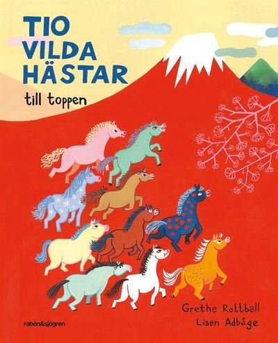 Cover for Lisen Adbåge · Tio vilda hästar till toppen (Gebundesens Buch) (2018)