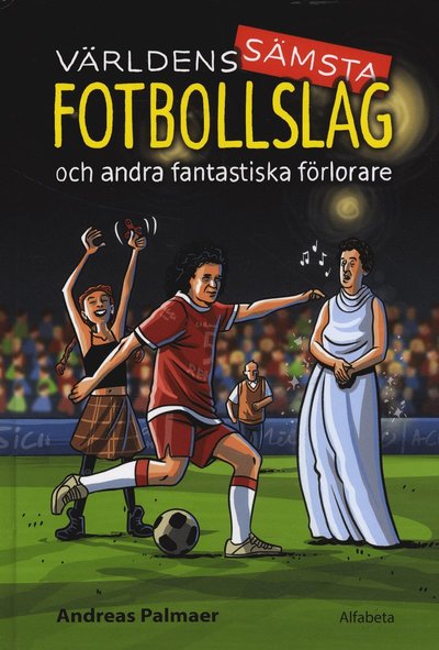 Cover for Andreas Palmaer · Världens sämsta fotbollslag : och andra fantastiska förlorare (Indbundet Bog) (2019)