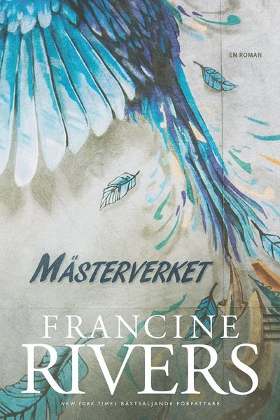 Cover for Francine Rivers · Mästerverket (Bog) (2018)