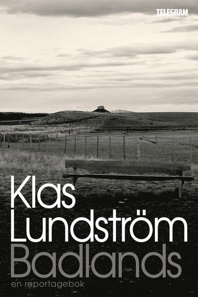 Cover for Klas Lundström · Badlands : reportage från Latinamerikas glömda zoner (ePUB) (2013)