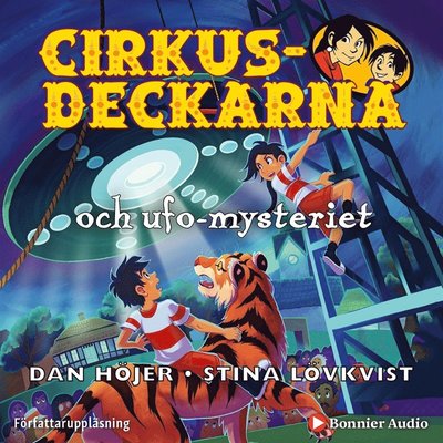 Cover for Dan Höjer · Cirkusdeckarna: Cirkusdeckarna och ufo-mysteriet (Audiobook (MP3)) (2021)