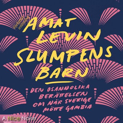 Cover for Amat Levin · Slumpens barn : den osannolika berättelsen om när Sverige mötte Gambia (CD) (2021)