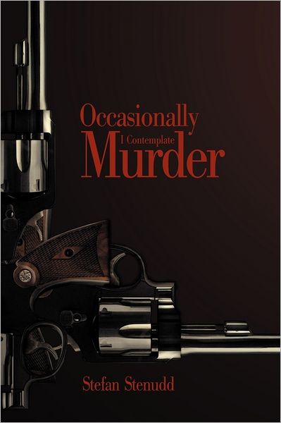 Occasionally I Contemplate Murder - Stefan Stenudd - Livros - Arriba - 9789178940509 - 8 de julho de 2011