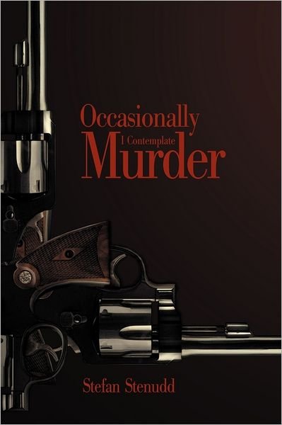 Cover for Stefan Stenudd · Occasionally I Contemplate Murder (Paperback Bog) (2011)