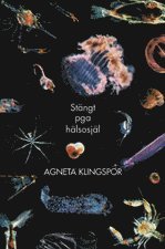 Stängt pga hälsosjäl - Agneta Klingspor - Książki - Bokförlaget Mormor - 9789185841509 - 8 października 2013