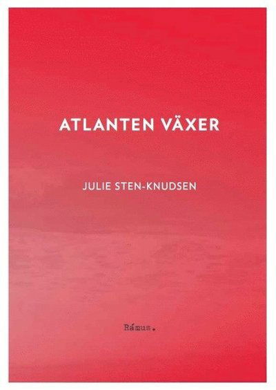 Cover for Julie Sten-Knudsen · Atlanten växer (Book) (2015)