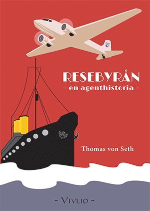 Cover for Thomas von Seth · Resebyrån : en agenthistoria (Paperback Book) (2012)