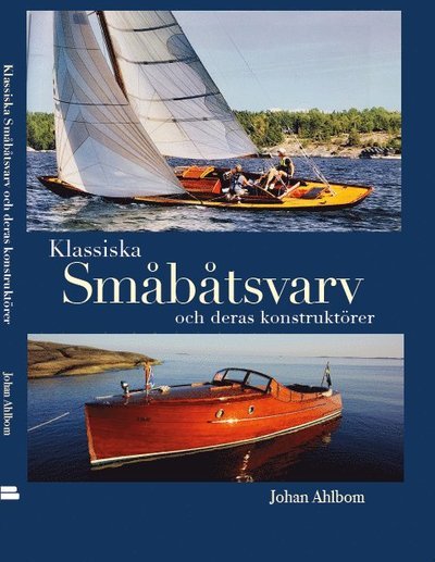 Cover for Johan Ahlbom · Klassiska småbåtsvarv och deras konstruktörer (Inbunden Bok) (2021)