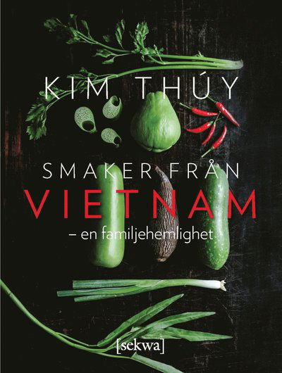 Cover for Kim Thúy · Smaker från Vietnam - en familjehemlighet (Bound Book) (2018)