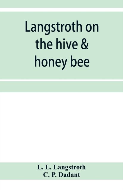 Cover for L L Langstroth · Langstroth on the hive &amp; honey bee (Paperback Bog) (2020)