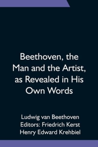 Cover for Ludwig van Beethoven · Beethoven, the Man and the Artist, as Revealed in His Own Words (Paperback Bog) (2021)