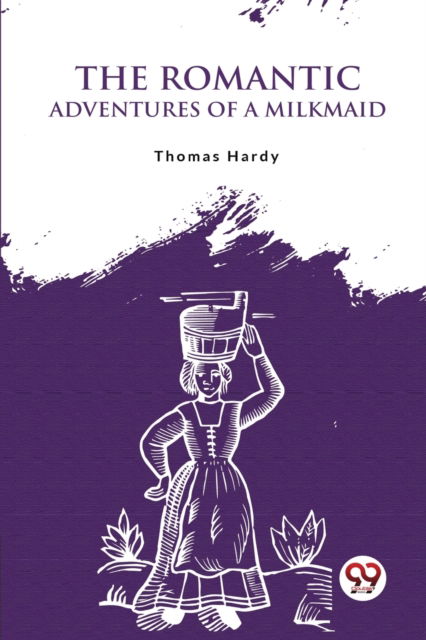 Cover for Thomas Hardy · The Romantic Adventures of a Milkmaid (Pocketbok) (2023)