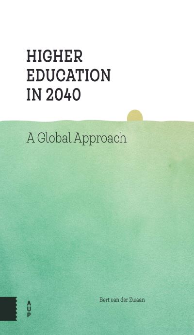 Cover for Bert van der Zwaan · Higher Education in 2040: A Global Approach (Hardcover Book) (2025)