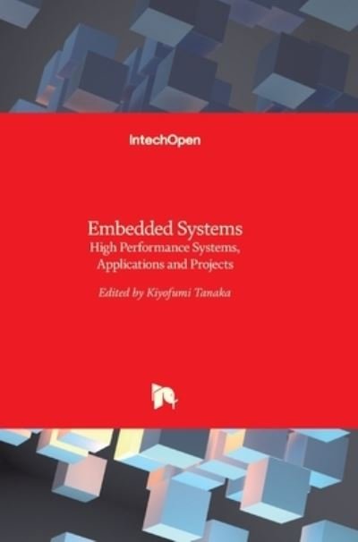 Cover for Kiyofumi Tanaka · Embedded Systems: High Performance Systems, Applications and Projects (Innbunden bok) (2012)