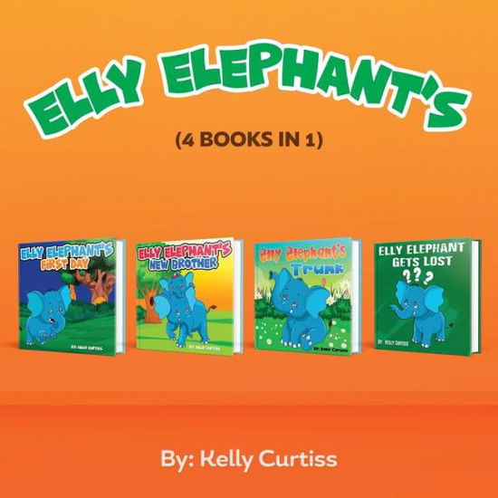 Cover for Kelly Curtiss · Elly Elephant's (Paperback Book) (2020)