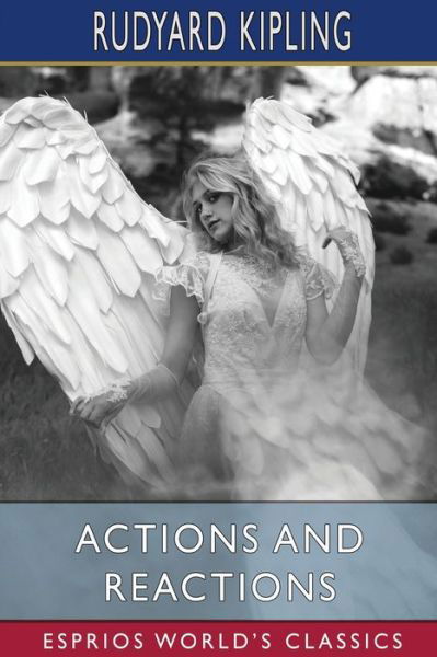 Cover for Rudyard Kipling · Actions and Reactions (Esprios Classics) (Paperback Bog) (2022)