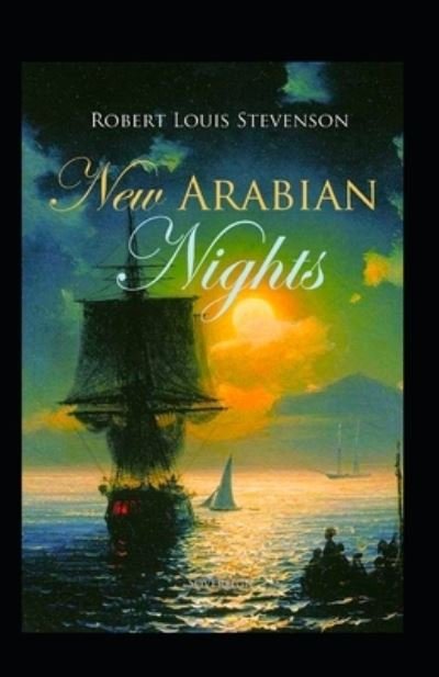 Cover for Robert Louis Stevenson · The New Arabian Nights Annotated (Taschenbuch) (2022)