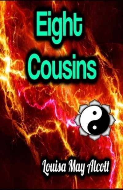 Cover for Louisa May Alcott · Eight Cousins Illustrated (Taschenbuch) (2021)
