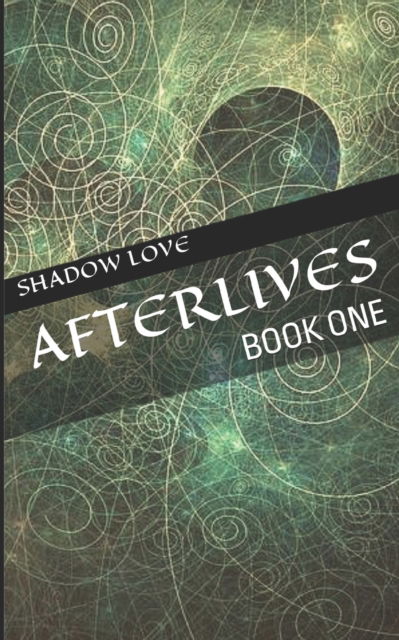 Shadow Love · Afterlives (Paperback Book) (2021)