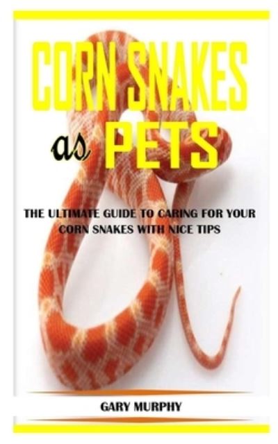 Cover for Gary Murphy · Corn Snakes as Pet (Paperback Book) (2021)