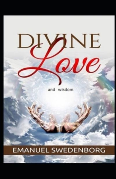 Cover for Emanuel Swedenborg · The divine love and wisdom: (Pocketbok) [Illustrated edition] (2021)