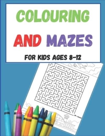 Cover for Tso Publications · Colouring and Mazes For Kids Ages 8-12: Colouring Pictures, Maze Activity Puzzles For Kids Ages 8-12 (Pocketbok) (2021)