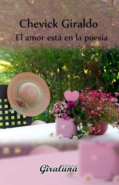 Cover for Chevick Giraldo · El amor esta en la poesia: Poesia (Pocketbok) (2021)