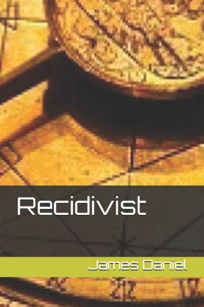 Cover for James Daniel · Recidivist (Paperback Book) (2020)