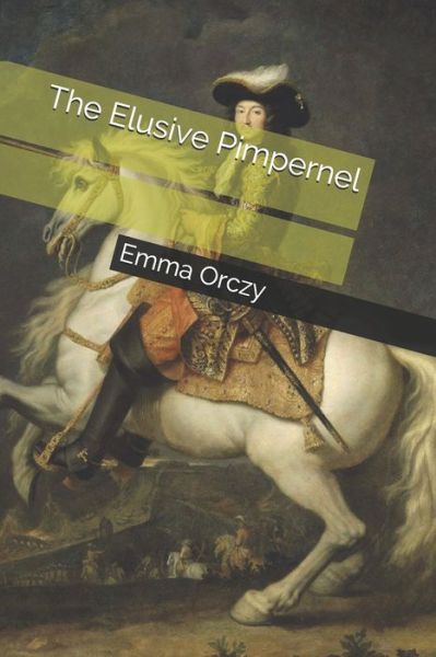 Cover for Emma Orczy · The Elusive Pimpernel (Paperback Book) (2021)