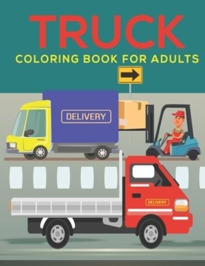 Cover for Mh Book Press · Truck Coloring Book for Adults (Taschenbuch) (2020)