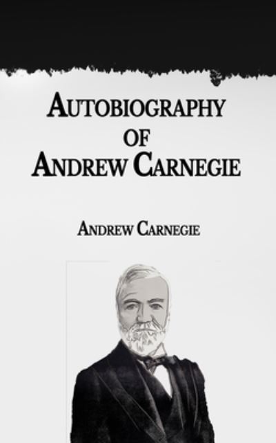 Cover for Andrew Carnegie · Autobiography of Andrew Carnegie (Paperback Book) (2021)