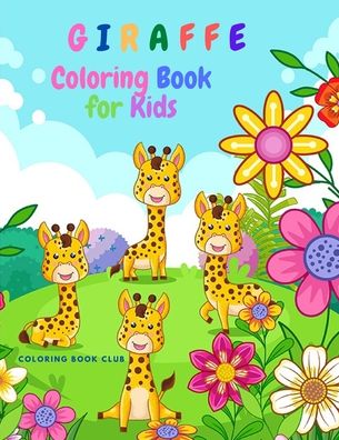 Giraffe Coloring Book for Kids - Coloring Book Club - Livros - Independently Published - 9798590432509 - 4 de janeiro de 2021