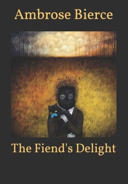 Cover for Ambrose Bierce · The Fiend's Delight (Paperback Bog) (2021)
