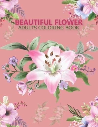 Cover for Nahid Book Shop · Beautiful flower adults coloring book (Paperback Bog) (2021)