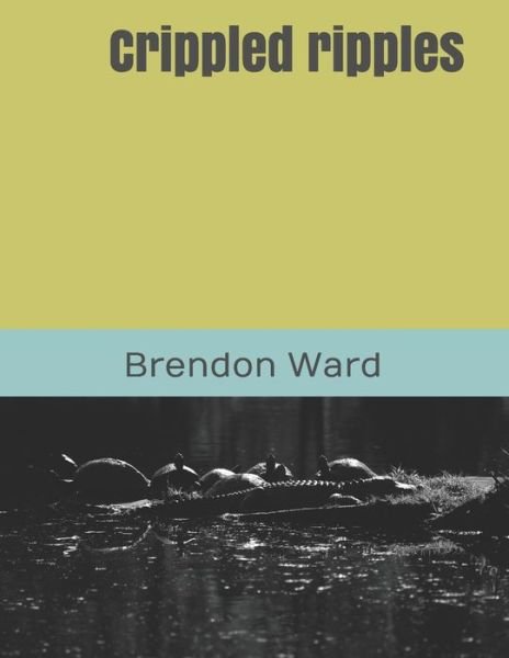 Brendon Ward · Crippled ripples (Paperback Book) (2020)