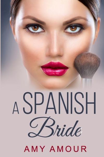 Cover for Amy Amour · A Spanish Bride (Paperback Book) (2020)