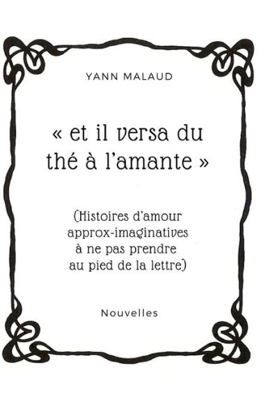 Cover for Yann Malaud · Et Il Versa Du the a L'amante (Paperback Book) (2020)